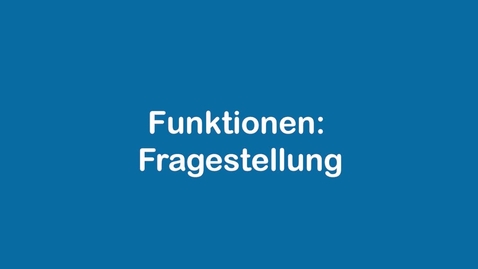 Thumbnail for Funktionen allgemein - Fragestellungen