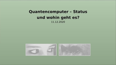 Thumbnail for Quantencomputer – Status und wohin geht es?