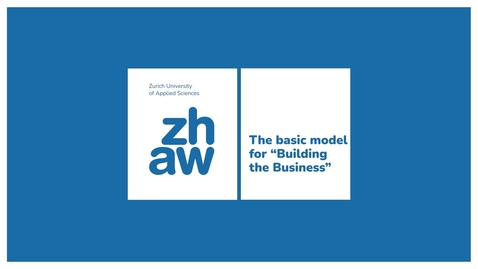 Thumbnail for 2.1.1 The basic model for &quot;Building the Business&quot;