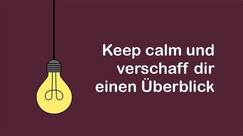 Thumbnail for Tipp 1: Keep calm und verschaff dir einen Überblick