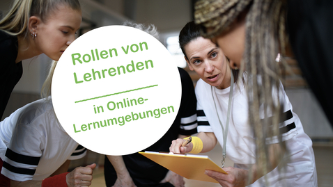 Thumbnail for Rollen von Lehrenden im Online-Lernraum - Miriam Fischer