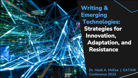 Thumbnail for EATAW conference 23, Keynote: Heidi McKee: Writing &amp; Emerging Technologies: Strategies for Innovation, Adaptation, and Resistance