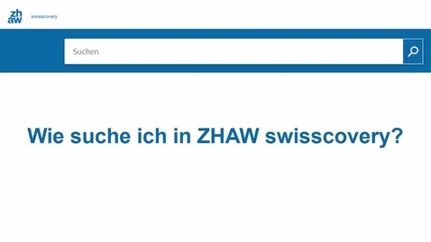 Thumbnail for Wie suche ich in ZHAW swisscovery?