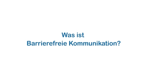 Thumbnail for Was ist Barrierefreie Kommunikation?