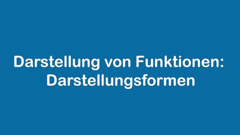 Thumbnail for Darstellung von Funktionen - Darstellungsformen