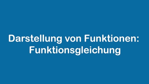 Thumbnail for Darstellung von Funktionen - Funktionsgleichung