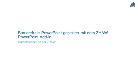 Thumbnail for Barrierefreie PowerPoint gestalten mit dem ZHAW PowerPoint Add-In