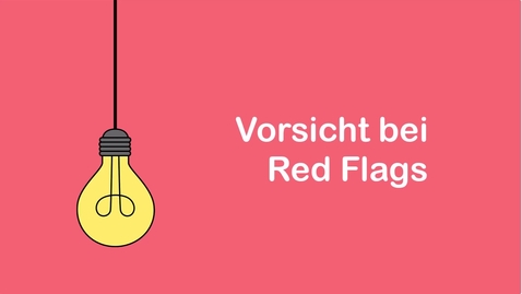 Thumbnail for Tipp 5: Vorsicht vor Redflags
