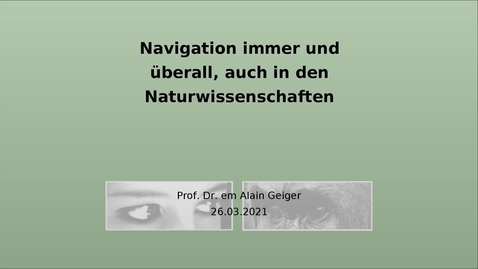 Thumbnail for Navigation immer und überall, auch in den Naturwissenschaften