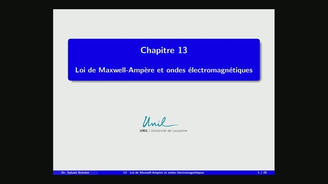 Thumbnail for 13 - Loi de Maxwell-Ampère et ondes électromagnétiques