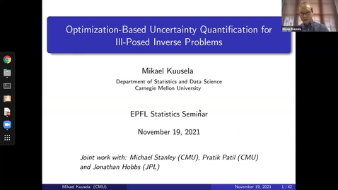 Thumbnail for Mikael Kuusela: Optimization-Based Uncertainty Quantification for Ill-Posed Inverse Problems, 19 November 2021