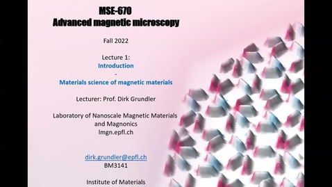 Thumbnail for Lecture 1, Dirk Grundler, Professor, EPFL “Introduction-Materials science of magnetic materials.”