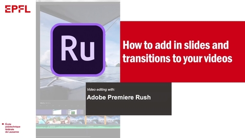 Thumbnail for 7, Adobe Premiere Rush: Adding slides and transitions
