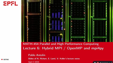 Thumbnail for MATH-454: Spring 2025 - Lecture 6 - Hybrid MPI / OpenMP and mpi4py