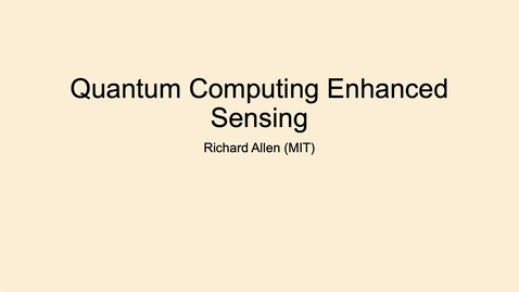 Thumbnail for Quantum Computing Enhanced Sensing - Richard Allen