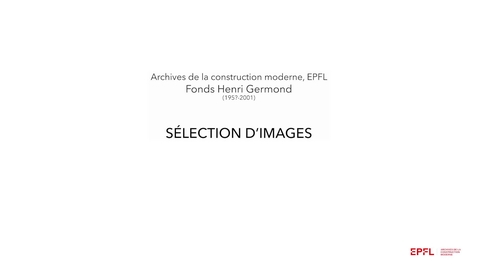 Thumbnail for Archives de la construction moderne (ACM), EPFL. Fonds Henri Germond : Sélection d’images