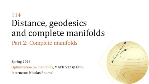 Thumbnail for 114.2 - Distance, geodesics and complete manifolds - Complete manifolds