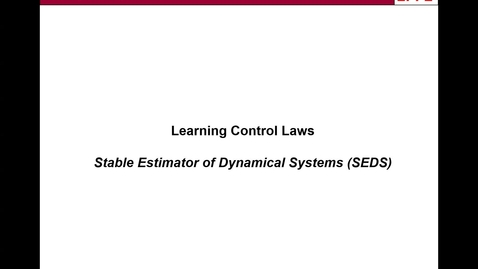 Thumbnail for Lecture 04 part 2 : Stable Estimator of Dynamical System (SEDS)