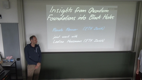 Thumbnail for Renato Renner (ETH Zürich) - &quot;Insights from Quantum Foundations into Black Holes&quot;