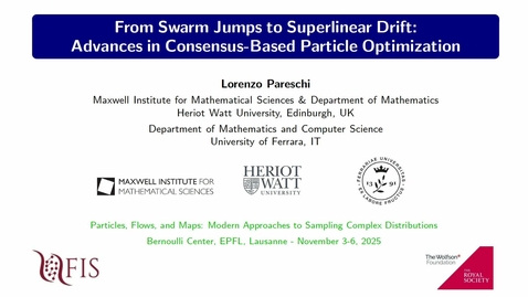Thumbnail for Lorenzo Pareschi - From Superlinear Drift to Swarm Jumps: Advances in Consensus-Based Particle Optimization