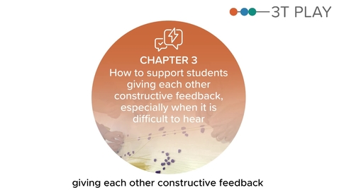 Thumbnail for Chapter 3: How to support students giving each other constructive feedback, especially when it is difficult to hear