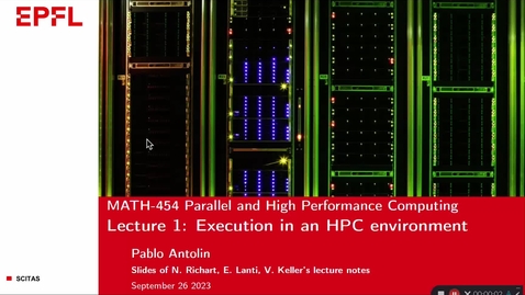 Thumbnail for MATH-454: Spring 2025 - Lecture 1 - Execution in a HPC environment
