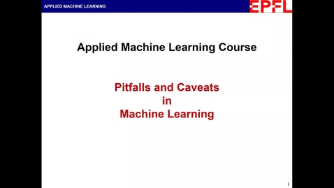 Thumbnail for Lecture 1 | Part 2 , Pitfalls and Caveats in Machine Learning