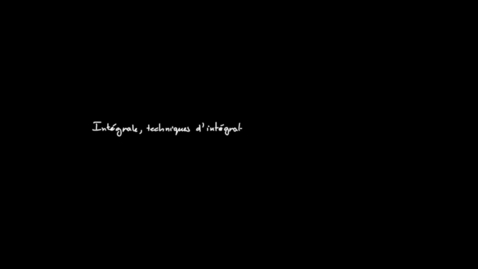 Thumbnail for Chapitre 7 : 9 Intégrale, techniques d'intégration fonctions rationnelles