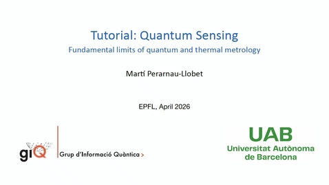 Thumbnail for Tutorial on Quantum Sensing - M. Perarnau-Llobet