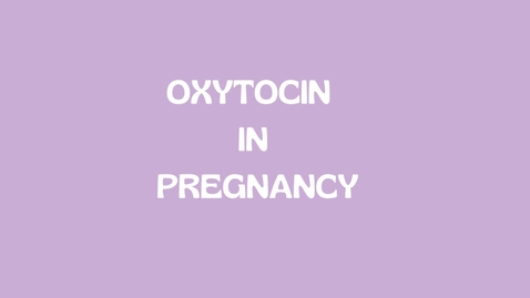 Thumbnail for Oxytocin in pregnancy
