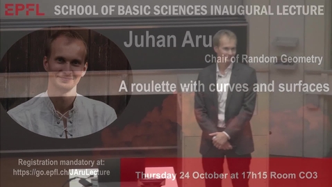 Thumbnail for Inaugural Lecture -  Prof. Aru, J. - A roulette with curves and surfaces