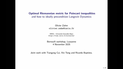 Thumbnail for Olivier Zahm - Optimal Riemannian Metric for Poincaré Inequalities and How to Ideally Precondition Langevin Dynamics