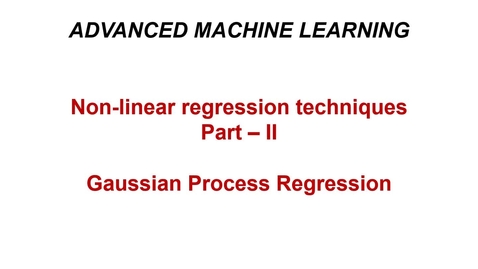 Thumbnail for Lecture 18 | Part 1 (Lec 9 - Advanced Machine Learning), Gaussian Process Regression