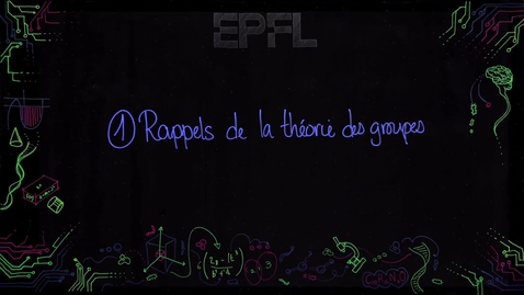 Thumbnail for 01 Rappels de la théorie des groupes