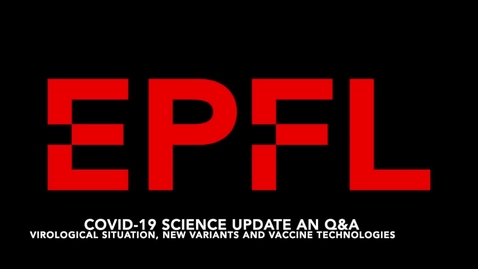 Thumbnail for COVID-19 science update an Q&amp;A:  Virological situation, new variants and vaccine technologies