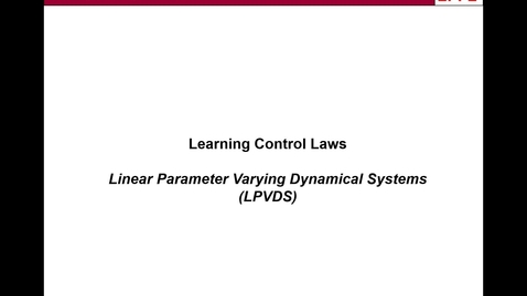 Thumbnail for Lecture 04 part 3 : Linear Parameter Varying of Dynamical System (LPVDS)