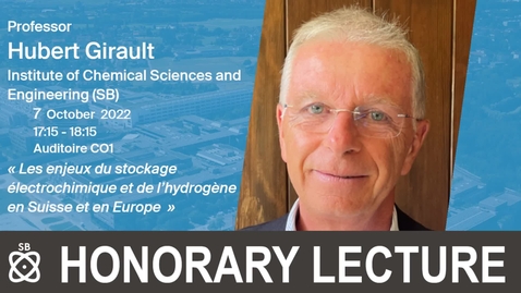 Thumbnail for Honorary Lecture - Prof. Hubert Girault: « Les enjeux du stockage électrochimique et de l’hydrogène en Suisse et en Europe »