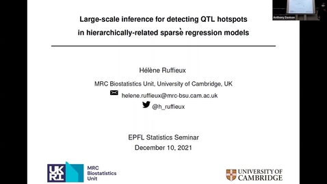 Thumbnail for Hélène Ruffieux: Large-scale inference for detecting QTL hotspots in hierarchically-related sparse regression models, 10 December 2021