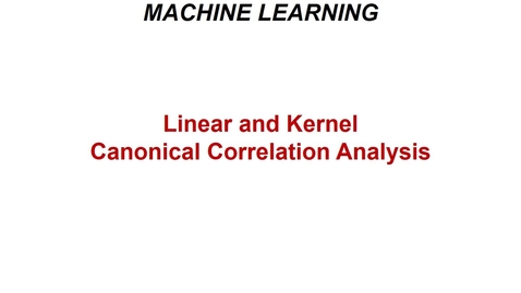 Thumbnail for Lecture 12 | Part 1 (Advanced Machine Learning), Linear and kernel CCA