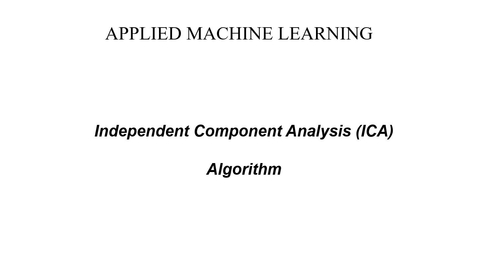 Thumbnail for Lecture 3 I Part 2, ICA - Algorithm