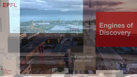Thumbnail for Honorary Lecture -  Prof. Rivkin, L. - Engines of Discovery