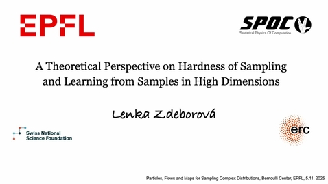 Thumbnail for Lenka Zdeborová - A Theoretical Perspective on Hardness of Sampling and Learning from Samples in High Dimensions