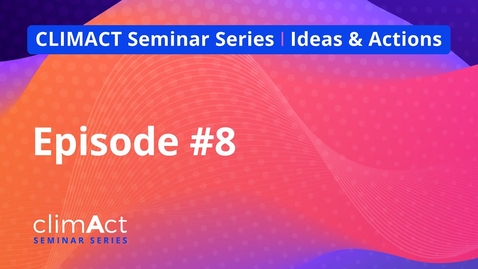 Thumbnail for CLIMACT seminar series - session 8 - Julia Steinberger &amp; Athanasios Nenes