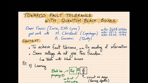 Thumbnail for Towards fault tolerance with quantum black boxes - Omar Fawzi