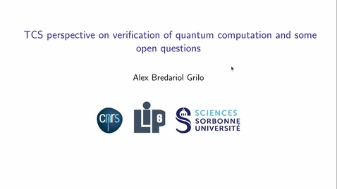 Thumbnail for TCS perspective on verification of quantum computation and some open questions - Alex Grilo