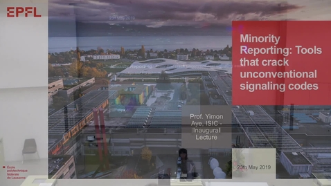 Thumbnail for Inaugural Lecture -  Prof. Aye, Y. - Minority Reporting -  Tools that crack unconventional signaling codes