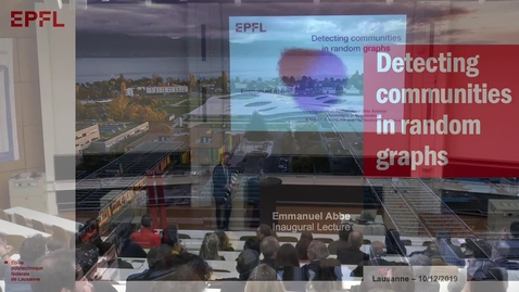 Thumbnail for Inaugural Lecture -  Prof. Abbé, R. - Detecting Communities in Random Graphs