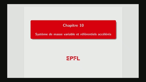 Thumbnail for 10 - Système de masse variable et référentiels accélérés