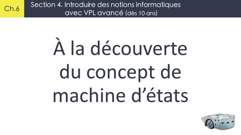 Thumbnail for 6.4.2 A la découverte du concept de machine d'états