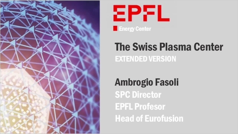Thumbnail for Interview with Ambrogio Fasoli Swiss Plasma Center Director